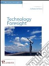 Technology foresight. Ediz. italiana libro