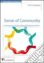 Sense of community e innovazione sociale nell'era dell'interconnessione libro