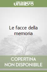 Le facce della memoria