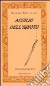 Ausilio dell'ignoto-The unknown aid. Ediz. bilingue libro