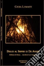 Dolce al soffio di De Andrè libro