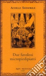 Due favolosi micropiedipiatti libro