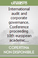 International audit and corporate governance. Conference proceeding 10th european academic conference on internal audit and corporate governance....