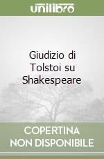 Giudizio di Tolstoi su Shakespeare libro