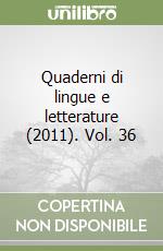 Quaderni di lingue e letterature (2011). Vol. 36 libro