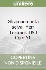 Gli amanti nella selva. Herr Tristrant. BSB Cgm 51