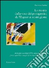 La musica dalla voce dei protagonisti da Wagner ai nostri giorni. Antologia di pagine autobiografiche, documenti e saggi... libro di Zardini Francesca