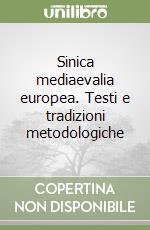 Sinica mediaevalia europea. Testi e tradizioni metodologiche libro
