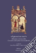 «Agnoscisne me?» Diffusione e fortuna della Consolatio philosophiæ in età medievale