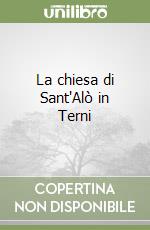 La chiesa di Sant'Alò in Terni libro