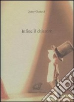 Infine il chiarore libro