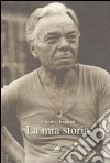 La mia storia libro di Biagioni Ernesto