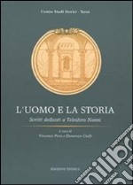 L'uomo e la storia. Scritti dedicati a Telesforo Nanni libro