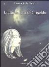 L'ultima luna di Griselda libro