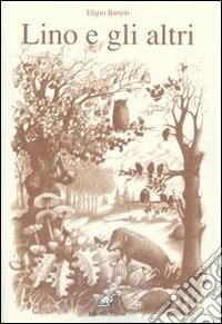 Lino e gli altri