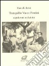 Tranquillo Vasco Pontini. Capolavori in dialetto libro di Rossi Marcella