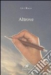 Altrove libro di Rocco Livia