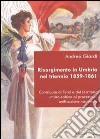 Risorgimento in Umbria nel triennio 1859-1861. Contributo di Terni e del territorio umbro-sabino al processo di unificazione nazionale libro