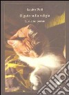 Il gatto sulla valigia. L. e altre poesie libro di Pioli Sandro