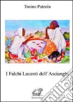 I falchi lucenti dell'Ascianghi libro