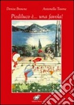 Piediluco è... una favola. Ediz. italiana e inglese