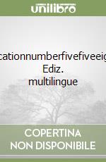 Identificationnumberfivefiveeightzero. Ediz. multilingue