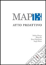 MAP13. Movimento artistico proattivo. Atto proattivo. Ediz. multilingue libro