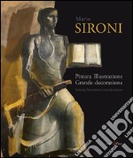 Mario Sironi. Pittura, illustrazione, grande decorazione. Ediz. multilingue libro