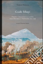 Guide Miopi. Nelson. Caracciolo e la caduta della Repubblica Partenopea nel 1799 libro