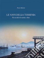 Le navi della Tirrenia. Un secolo di storia e oltre libro