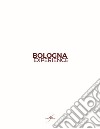 Bologna Experience. Ediz. italiana e inglese libro