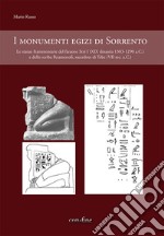 I monumenti egizi di Sorrento. Le statue frammentarie del faraone Seti I (XIX dinastia 1303-1290 a.C.) e dello scriba Petamenofi, sacerdote di Tebe (VII sec. a.C.). Nuova ediz. libro