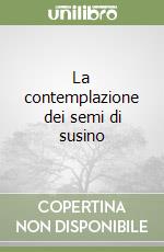 La contemplazione dei semi di susino libro