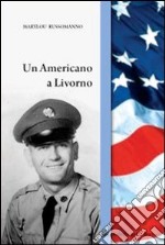 Un americano a Livorno libro