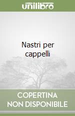 Nastri per cappelli