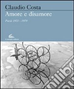 Amore e sisamore. Poesie (1970-1979) libro