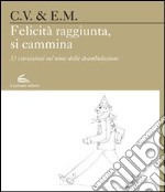 Felicità raggiunta, si cammina. 33 variazioni sul tema della deambulazione libro