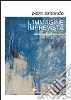 L'immagine imprevista libro