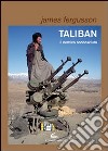 Taliban, il nemico sconosciuto libro