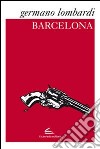 Barcelona libro di Lombardi Germano