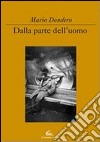 Dalla parte dell'uomo. Ediz. illustrata libro