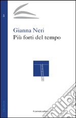 Più forti del tempo