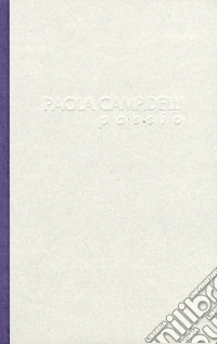 Paola Campidelli. Passio. Ediz. illustrata