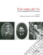 D'un sangue più vivo. Poeti romagnoli del Novecento libro