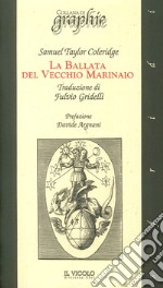 La ballata del vecchio marinaio. Testo inglese a fronte libro