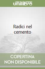 Radici nel cemento libro