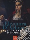 Eleonora D'Arborea. Una Giovanna D'arco in Sardegna libro