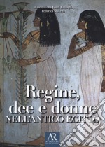 Regine, dee e donne nell'antico Egitto