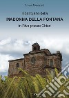 Il santuario della Madonna della Fontana in Riva presso Chieri. Ediz. illustrata libro di Mignozzetti Antonio