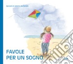 Favole per un sogno. Ediz. a colori